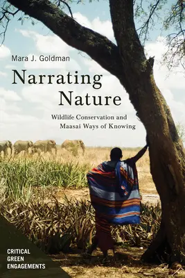 Narrare la natura: Conservazione della fauna selvatica e modi di sapere Maasai - Narrating Nature: Wildlife Conservation and Maasai Ways of Knowing