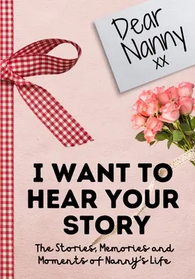 Cara tata. Voglio sentire la tua storia: Un diario di memoria guidato per condividere le storie, i ricordi e i momenti che hanno plasmato la vita della tata, 7 x 10 pollici. - Dear Nanny. I Want To Hear Your Story: A Guided Memory Journal to Share The Stories, Memories and Moments That Have Shaped Nanny's Life 7 x 10 inch