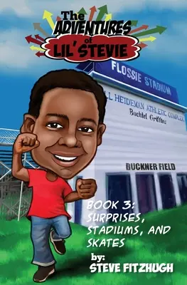 Le avventure di Lil' Stevie libro 3: Sorprese, stadi e pattini - The Adventures of Lil' Stevie Book 3: Surprises, Stadiums, and Skates