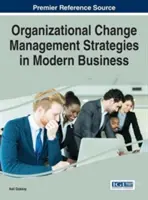 Strategie di gestione del cambiamento organizzativo nelle imprese moderne - Organizational Change Management Strategies in Modern Business