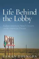 La vita dietro l'ingresso: i proprietari di motel indiano-americani e il sogno americano - Life Behind the Lobby: Indian American Motel Owners and the American Dream