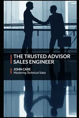 Il consulente di fiducia L'ingegnere delle vendite - The Trusted Advisor Sales Engineer