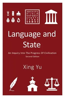Linguaggio e Stato: Un'indagine sul progresso della civiltà, seconda edizione - Language and State: An Inquiry into the Progress of Civilization, Second Edition
