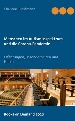 Gli uomini nell'ambito dell'autismo e la Pandemia di Corona: Esperienze, vantaggi e suggerimenti - Menschen im Autismusspektrum und die Corona-Pandemie: Erfahrungen, Besonderheiten und Hilfen