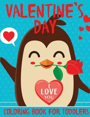 Libro da colorare di San Valentino per bambini: Un divertente libro da colorare di San Valentino con cuori, cherubini, animali carini e altro ancora - Valentine's Day Coloring Book for Toddlers: A Fun Valentine's Day Coloring Book of Hearts, Cherubs, Cute Animals and More