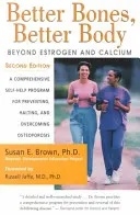 Ossa migliori, corpo migliore: oltre gli estrogeni e il calcio - Better Bones, Better Body: Beyond Estrogen and Calcium