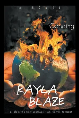 Kayla Blaze: Una storia del Nuovo Sud-Ovest, ovvero la volontà di resistere - Kayla Blaze: A Tale of the New Southwest-or, The Will to Resist