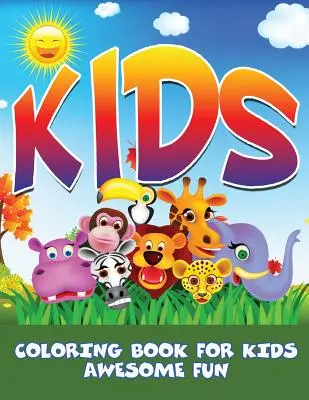 Bambini: Libro da colorare per bambini - Divertimento assicurato - Kids: Coloring Book For Kids- Awesome Fun