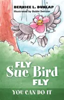 Volare Sue Bird Fly: si può fare - Fly Sue Bird Fly: You Can Do It
