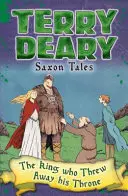Racconti sassoni: Il re che gettò via il suo trono - Saxon Tales: The King Who Threw Away His Throne