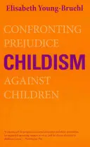 Infantilismo: Affrontare il pregiudizio contro i bambini - Childism: Confronting Prejudice Against Children