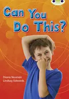Bug Club Independent Non Fiction Anno Due Turchese B Puoi farlo? - Bug Club Independent Non Fiction Year Two Turquoise B Can You Do This?