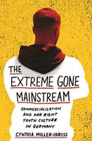 L'estremo è diventato mainstream: Commercializzazione e cultura giovanile di estrema destra in Germania - The Extreme Gone Mainstream: Commercialization and Far Right Youth Culture in Germany