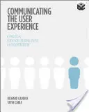 Comunicare l'esperienza dell'utente: Guida pratica per la creazione di documentazione UX utile - Communicating the User Experience: A Practical Guide for Creating Useful UX Documentation