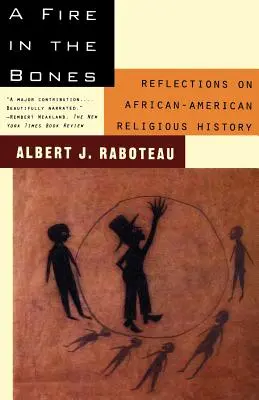 Un fuoco nelle ossa: Riflessioni sulla storia religiosa afroamericana - A Fire in the Bones: Reflections on African-American Religious History