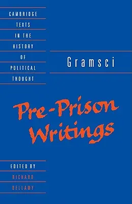 Gramsci: Scritti pre-carcerari - Gramsci: Pre-Prison Writings