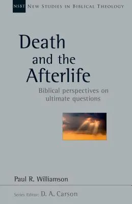 La morte e l'aldilà: Prospettive bibliche sulle questioni ultime - Death and the Afterlife: Biblical Perspectives on Ultimate Questions