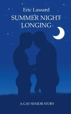 Il desiderio di una notte d'estate: Una storia di anziani gay - Summer Night Longing: A Gay Senior Story