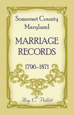 Documenti di matrimonio della contea di Somerset, Maryland, 1796-1871 - Somerset County, Maryland Marriage Records, 1796-1871