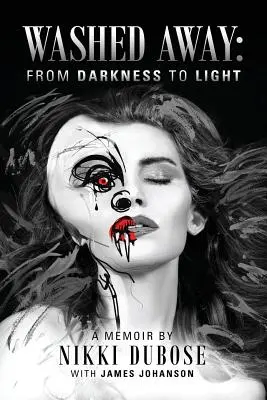 Lavati via: Dalle tenebre alla luce - Washed Away: From Darkness to Light