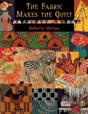 La stoffa fa la trapunta - Edizione Print on Demand - The Fabric Makes the Quilt - Print on Demand Edition