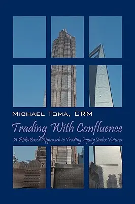 Trading con Confluence: Un approccio basato sul rischio al trading di future su indici azionari - Trading with Confluence: A Risk-Based Approach to Trading Equity Index Futures