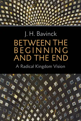 Tra l'inizio e la fine: Una visione radicale del Regno - Between the Beginning and the End: A Radical Kingdom Vision