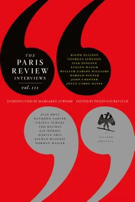 The Paris Review Interviews, III: L'indispensabile raccolta di saggezza letteraria - The Paris Review Interviews, III: The Indispensable Collection of Literary Wisdom