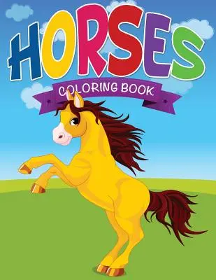 Libro da colorare sui cavalli - Horses Coloring Book