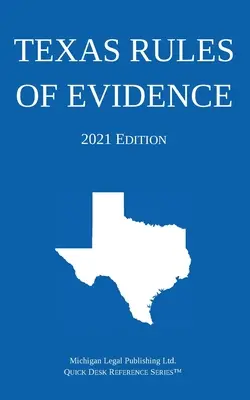 Regolamento delle prove del Texas; edizione 2021 - Texas Rules of Evidence; 2021 Edition