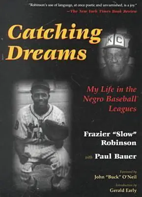 Catturare sogni: La mia vita nelle leghe di baseball negre - Catching Dreams: My Life in the Negro Baseball Leagues