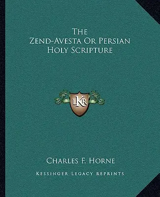 Lo Zend-Avesta o Sacra Scrittura persiana - The Zend-Avesta or Persian Holy Scripture