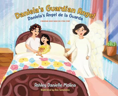 L'angelo custode di Daniela / Daniela's ngel de la Guarda: Un libro bilingue basato su una storia vera - Daniela's Guardian Angel / Daniela's ngel de la Guarda: A Bilingual Book Based on a True Story