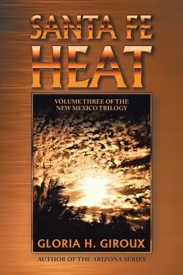Santa Fe Heat: Terzo volume della trilogia del Nuovo Messico - Santa Fe Heat: Volume Three of the New Mexico Trilogy