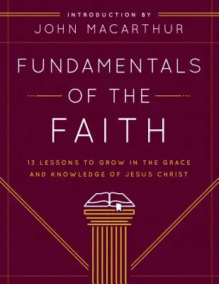 Fondamenti della fede: 13 lezioni per crescere nella grazia e nella conoscenza di Gesù Cristo - Fundamentals of the Faith: 13 Lessons to Grow in the Grace and Knowledge of Jesus Christ