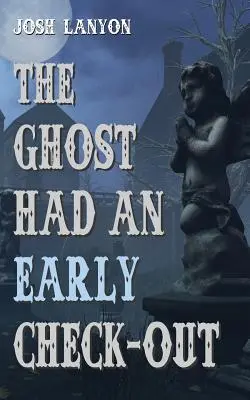 Il fantasma ha fatto il check-out anticipato - The Ghost Had an Early Check-Out