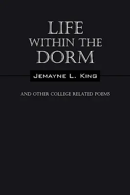 La vita nel dormitorio: E altre poesie sul college - Life Within the Dorm: And Other College Related Poems