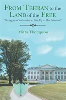 Da Teheran alla Terra dei Liberi: le lotte di un'iraniana per essere all'altezza del suo potenziale“”. - From Tehran to the Land of the Free: Struggles of an Iranian to Live Up to Her Potential