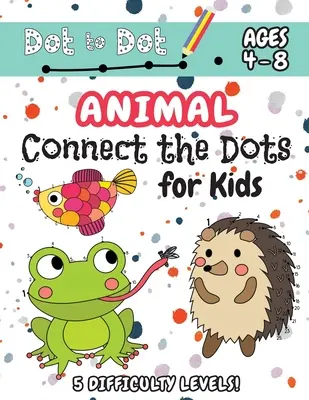 Animale Unisci i puntini per bambini: (4-8 anni) Libro di attività per bambini con 5 livelli di difficoltà! (1-5, 1-10, 1-15, 1-20, 1-25 Animali da fare con i puntini) - Animal Connect the Dots for Kids: (Ages 4-8) Dot to Dot Activity Book for Kids with 5 Difficulty Levels! (1-5, 1-10, 1-15, 1-20, 1-25 Animal Dot-to-Do