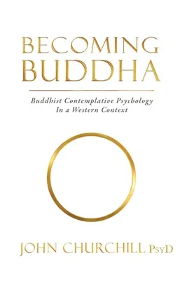 Diventare Buddha: Psicologia contemplativa buddista in un contesto occidentale - Becoming Buddha: Buddhist Contemplative Psychology in a Western Context