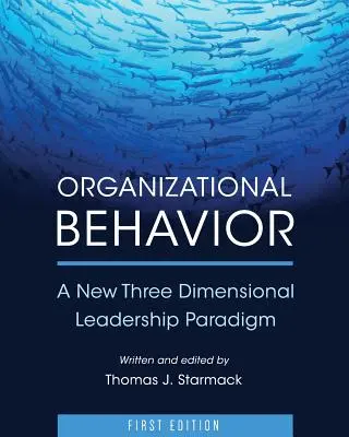 Comportamento organizzativo: Un nuovo paradigma di leadership tridimensionale - Organizational Behavior: A New Three Dimensional Leadership Paradigm