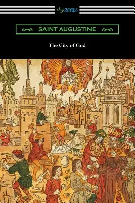 La città di Dio (traduzione con introduzione di Marcus Dods) - The City of God (Translated with an Introduction by Marcus Dods)