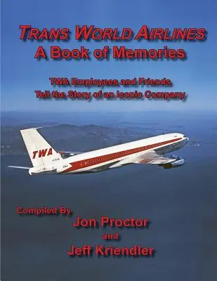 Trans World Airlines, un libro di ricordi - Trans World Airlines a Book of Memories
