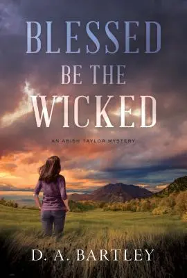 Beati i malvagi: Un mistero di Abish Taylor - Blessed Be the Wicked: An Abish Taylor Mystery