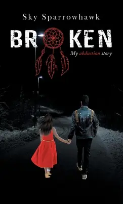 Spezzato: La mia storia di rapimento - Broken: My Abduction Story