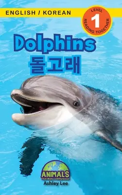 Delfini / 돌고래: Bilingue (inglese/coreano) (영어 / 한국어) Animali che fanno la differenza! (Impegno - Dolphins / 돌고래: Bilingual (English / Korean) (영어 / 한국어) Animals That Make a Difference! (Engag