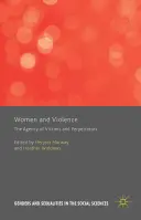 Donne e violenza: L'agenzia delle vittime e dei perpetratori - Women and Violence: The Agency of Victims and Perpetrators