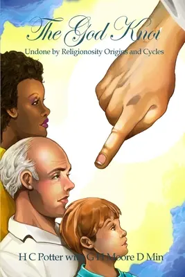 Il nodo di Dio: Disfatto dalla religione Origini e cicli - The God Knot: Undone by Religionosity Origins and Cycles