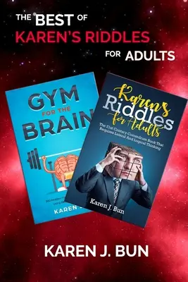 Il meglio degli enigmi di Karen per adulti: 2 manoscritti in un libro per allenare le cellule cerebrali con il pensiero logico - The Best Of Karen's Riddles For Adults: 2 Manuscripts In A Book Compilation To Workout The Brain Cells Using Logic Thinking