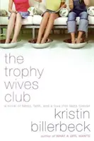 Il club delle mogli da trofeo: Un romanzo di falsità, fede e un amore che dura per sempre - The Trophy Wives Club: A Novel of Fakes, Faith, and a Love That Lasts Forever